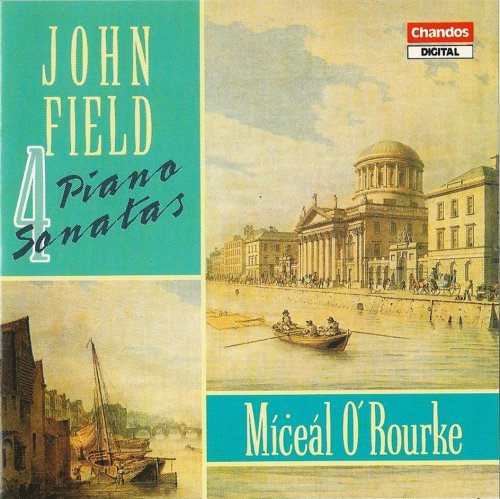 Miceal O'Rourke - John Field: 4 Piano Sonatas (1992)