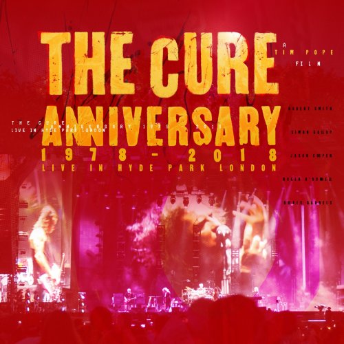 The Cure - Anniversary: 1978 - 2018 Live In Hyde Park London (Live) (2019) [Hi-Res]
