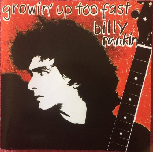 Billy Rankin - Growin' Up Too Fast (Remastered) (1984/2002)