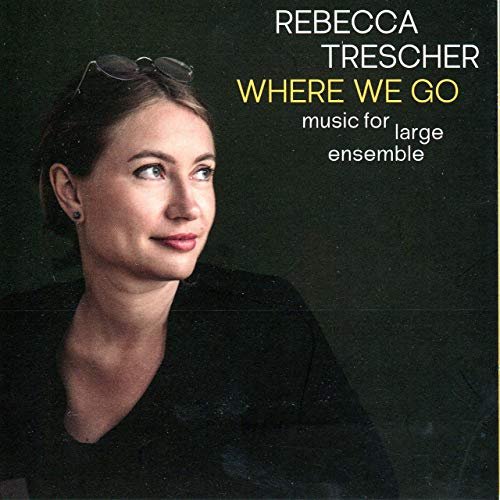 Rebecca Trescher - Where We Go (2019)