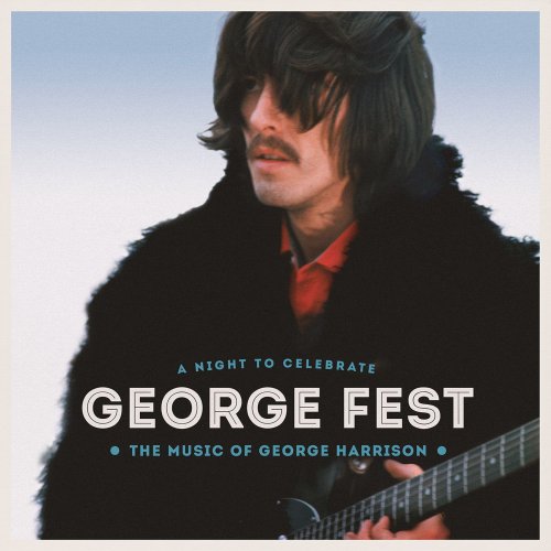 VA - George Fest: A Night to Celebrate the Music of George (2016/2019) [Hi-Res]