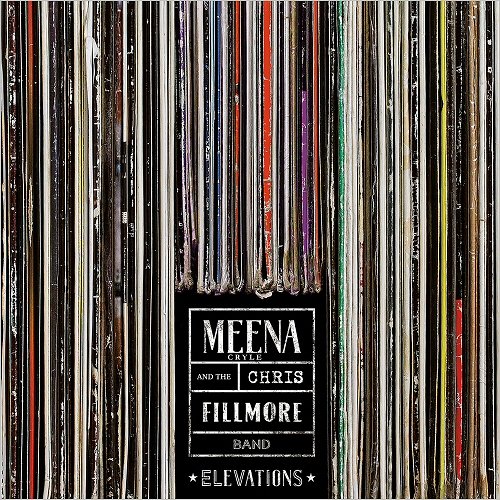 Meena Cryle & The Chris Fillmore Band - Elevations (2019) [CD Rip]