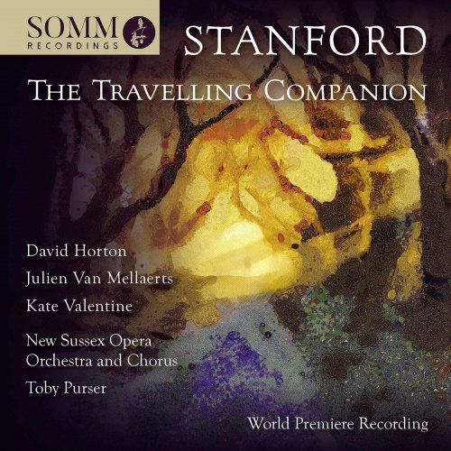 David Horton, Julien Van Mellaerts, Kate Valentine, New Sussex Opera Orchestra feat. Toby Purser - Stanford: The Traveling Companion, Op. 146 (Live) (2019) [Hi-Res]