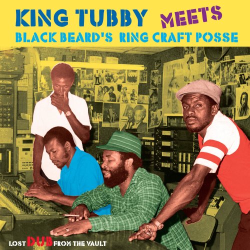 King Tubby - King Tubby Meets Blackbeard's Ring Craft Posse: Lost Dub From The Vault (2019)