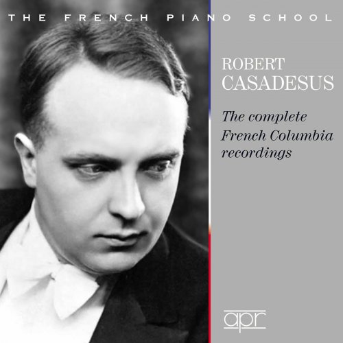 Robert Casadesus - The Complete French Columbia Recordings (1928-1939) (2019)