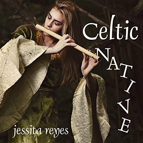 Jessita Reyes - Celtic Native (2019)