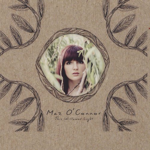Maz O'Connor - This Willowed Light (2014)