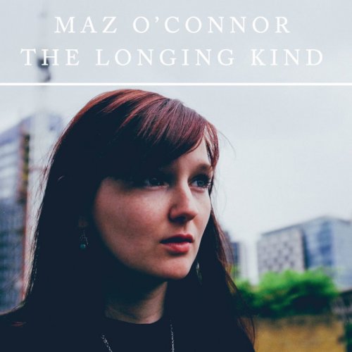 Maz O'Connor - The Longing Kind (2016)