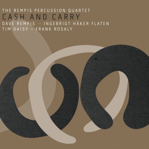 The Rempis Percussion Quartet - Cash and Carry (2015)