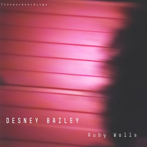 Desney Bailey - Ruby Walls (2019)