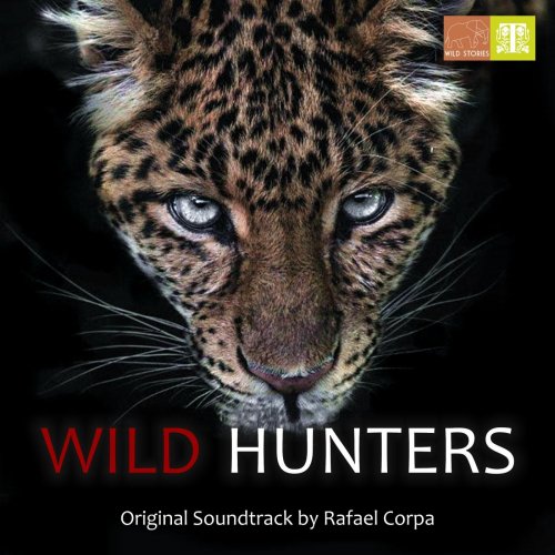 Rafael Corpa - Wild Hunters (Original Soundtrack) (2019)