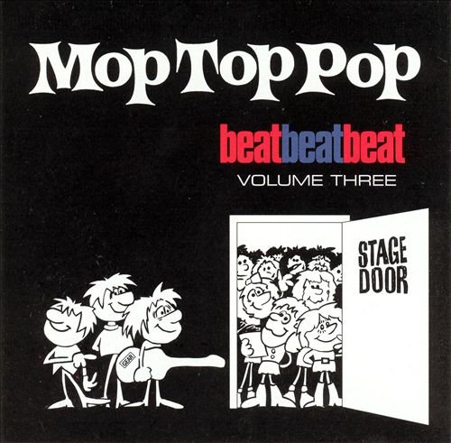 VA - Beat, Beat, Beat! Volume Three Mop Top Pop [2CD Remastered] (2002)