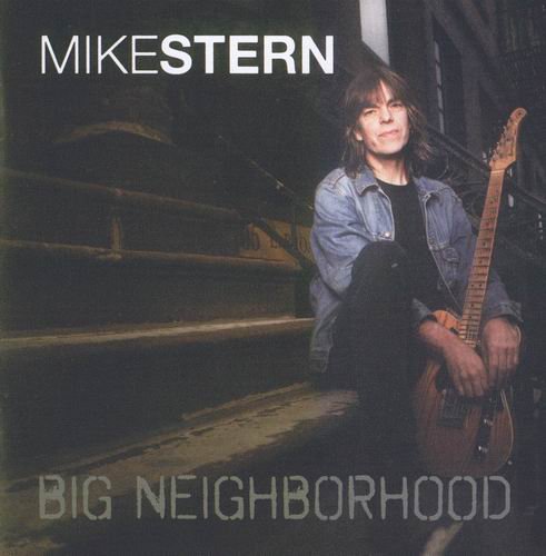 Mike Stern - Big Neighborhood (2009)