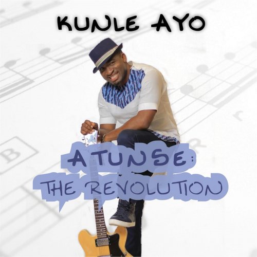Kunle Ayo - Atunse: The Revolution (2016)