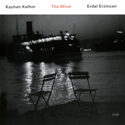 Kayhan Kalhor & Erdal Erzincan - The Wind (2006)