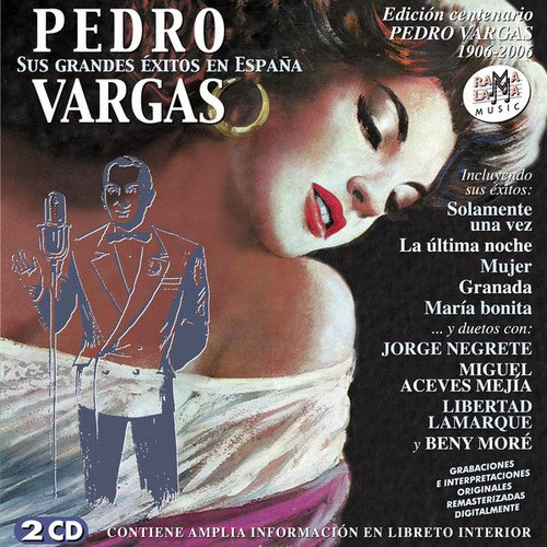 Pedro Vargas - Sus Grandes Exitos En España (1906-2006) [2CD Remastered, Stereo] (2006)