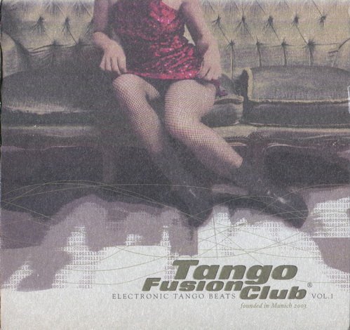 VA - Tango Fusion Club, Vol 1: Electronic Tango Beats (2007)