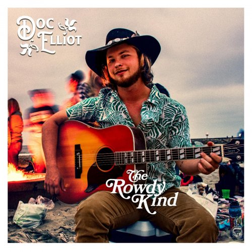 Doc Elliot - The Rowdy Kind (2019)