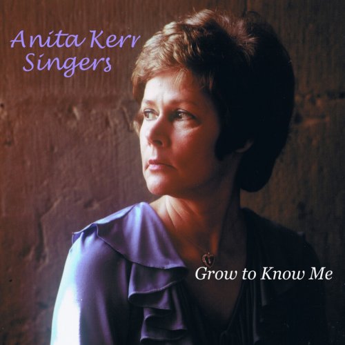 Anita Kerr Singers - Grow To Know Me (1971) FLAC