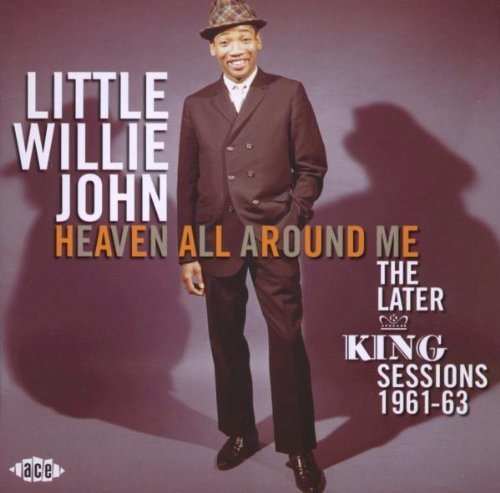 Little Willie John - Heaven All Around Me - The Later King Sessions 1961-1963 (2009)