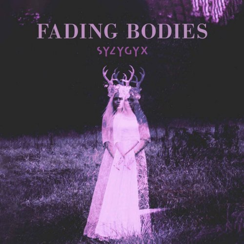 S Y Z Y G Y X - Fading Bodies (2019)