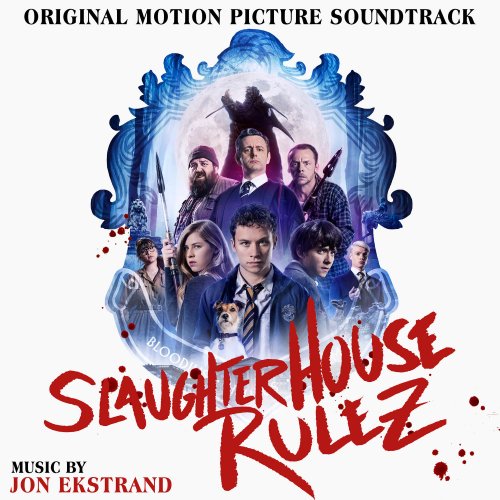 Jon Ekstrand - Slaughterhouse Rulez (Original Motion Picture Soundtrack) (2018) [Hi-Res]