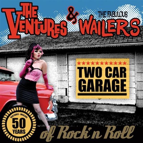 The Ventures & The Fabulous Wailers - Two Car Garage - 50 Years Of Rock 'N Roll (2009)
