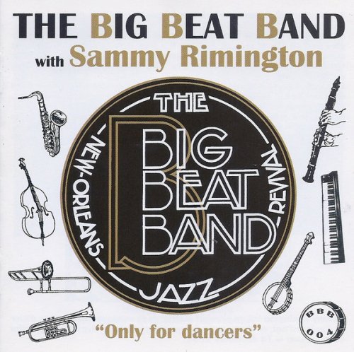 The Big Beat Band With Sammy Rimington - Only For Dancers (2003)