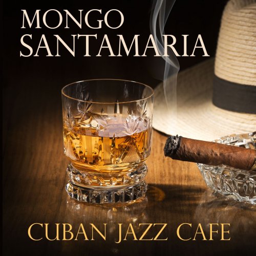 Mongo Santamaria - Cuban Jazz Café (2015)