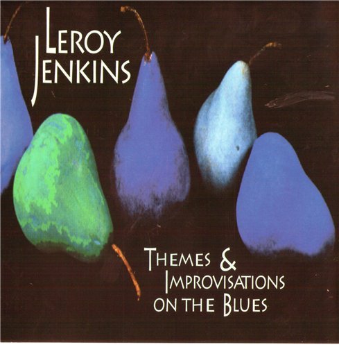 Leroy Jenkins - Themes & Improvisations On The Blues (1994)