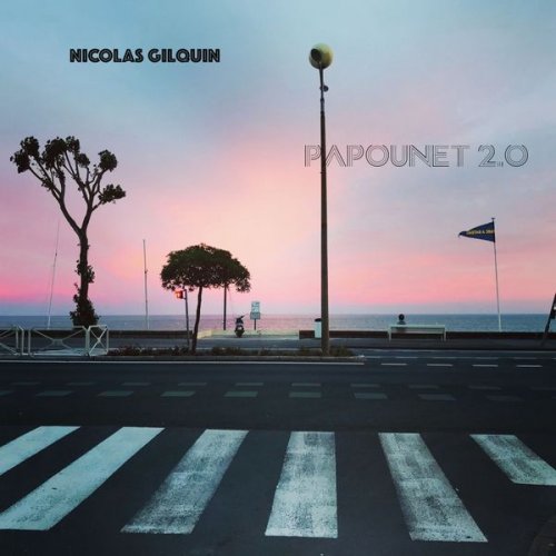 Nicolas Gilquin - Papounet 2.0 (2019)