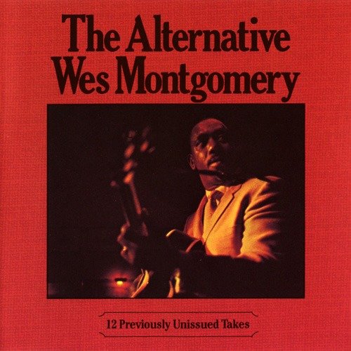 Wes Montgomery - The Alternative Wes Montgomery (1989)