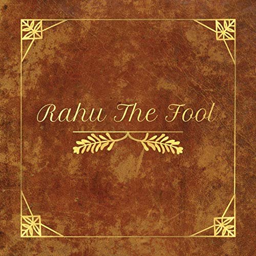 Rahu the Fool - Rahu The Fool (2019)