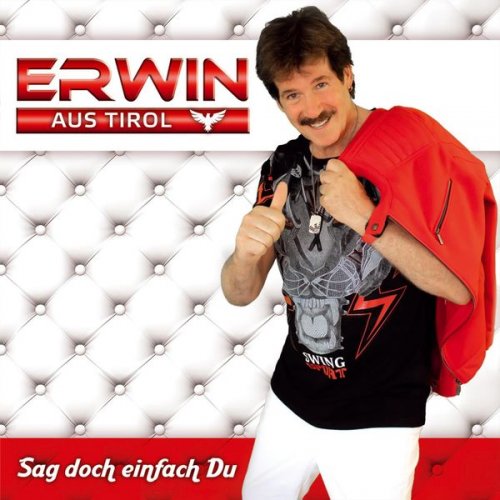 Erwin aus Tirol - Sag doch einfach Du (2019)