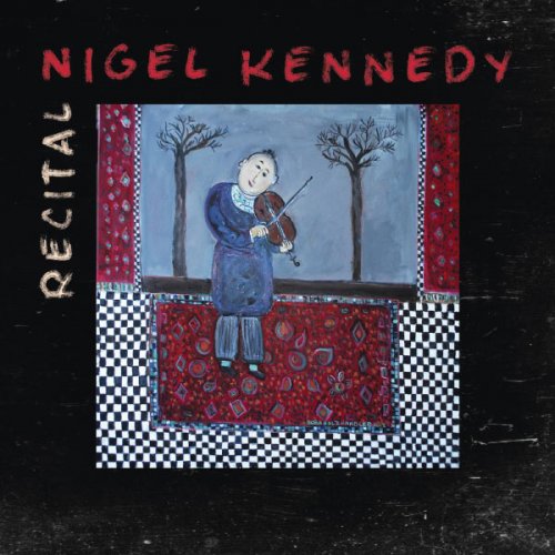 Nigel Kennedy - Recital (2013) FLAC