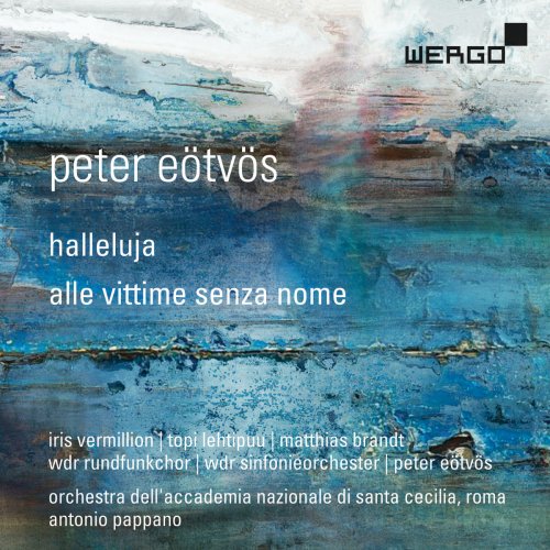 Various Artists - Peter Eötvös: Halleluja & Alle vittime senza nome (2019)