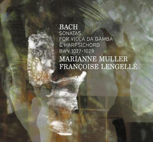 Marianne Muller, Francoise Lengelle - J.S. Bach: Sonatas for viola da gamba BWV 1027-1029 (2014)