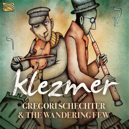 Gregori Schechter & The Wandering Few - Klezmer (2019)