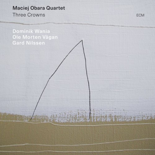 Maciej Obara Quartet - Three Crowns (2019) [Hi-Res]