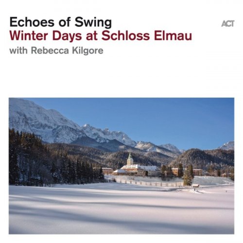 Echoes of Swing - Winter Days at Schloss Elmau (2019) [Hi-Res]