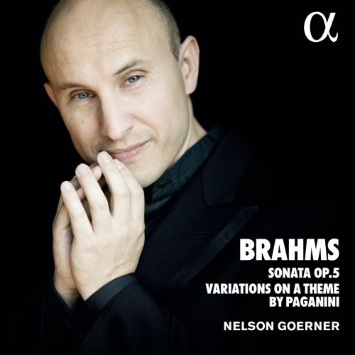 Nelson Goerner - Brahms: Sonata No.3, Op. 5 & Variations on a Theme by Paganini (2019) [Hi-Res]