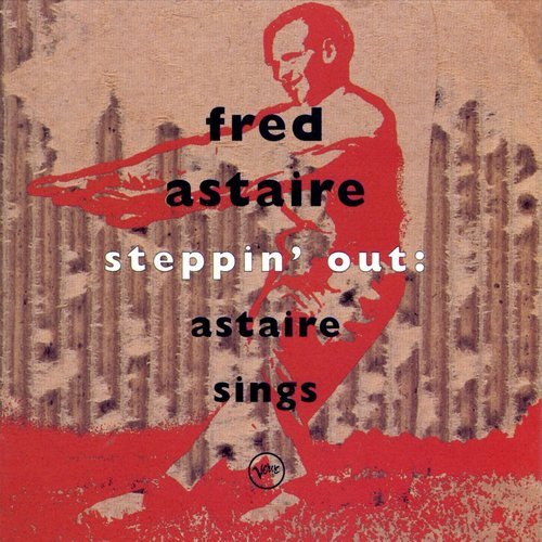 Fred Astaire - Steppin' Out: Astaire Sings (1994)