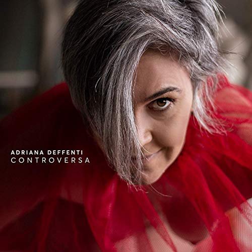 Adriana Deffenti - Controversa (2019)