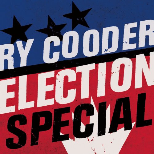 Ry Cooder - Election Special (Remastered) (2019) [Hi-Res]