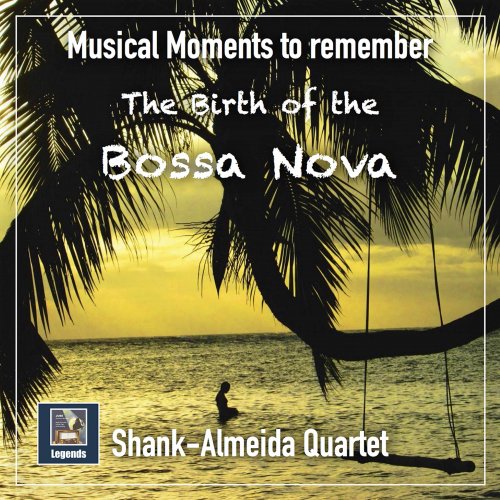Shank-Almeida Quartet - Musical Moments to Remember: The Shank Almeida-Quartet – The Birth of the Bossa Nova (2019 Remaster) (2019) [Hi-Res]