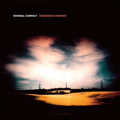 Minimal Compact - Creation Is Perfect (2019)