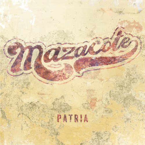 Mazacote - Patria (2019) [Hi-Res]