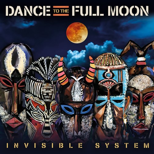 Invisible System - Dance to the Full Moon (2019)