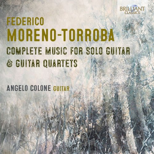 Angelo Colone - Moreno-Torroba: Complete Music for Solo Guitar & Guitar Quartets (2019)