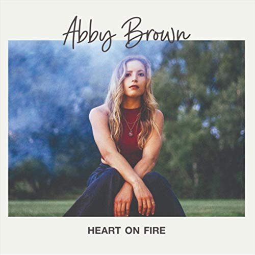 Abby Brown - Heart on Fire (2019)